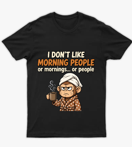 Not a Morning Person – Grumpy Coffee Monkey - أمامي